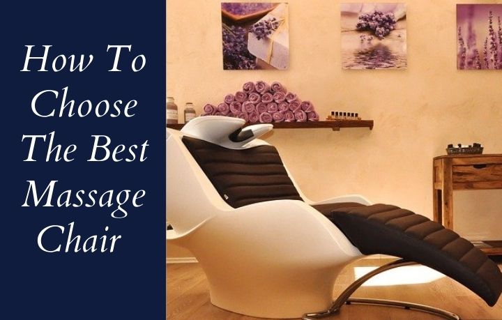 How To Choose The Best Massage Chair 