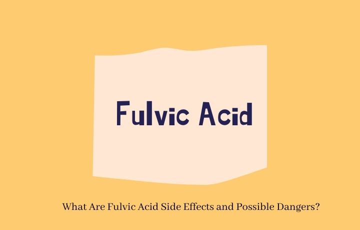 Fulvic Acid Side Effects