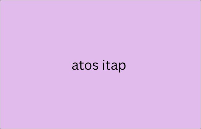atos itap
