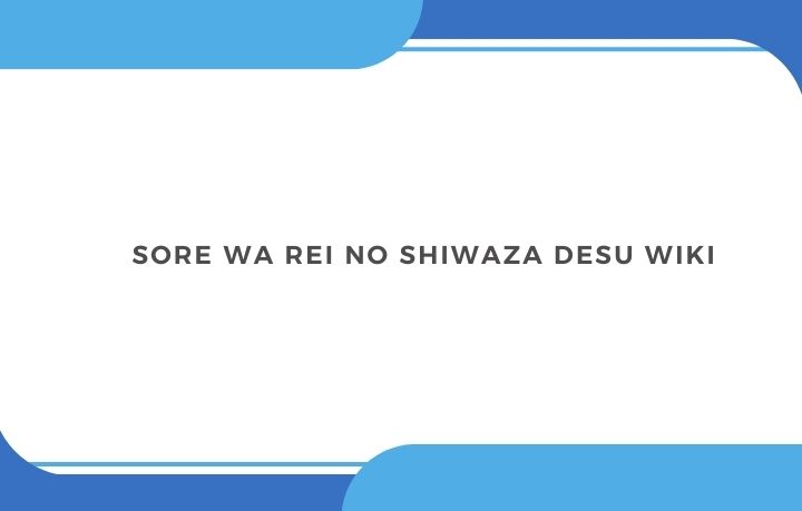 Sore Wa Rei No Shiwaza Desu Wiki
