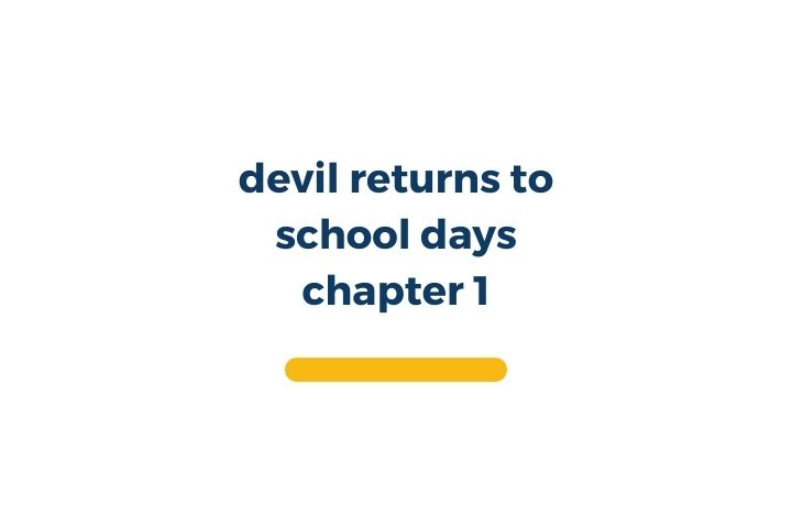 devil returns to school days chapter 1