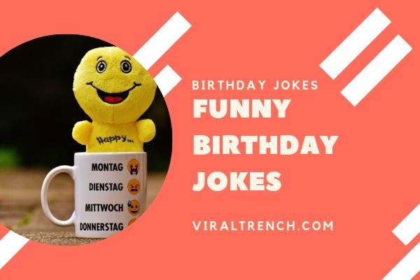 Funny Birthday Jokes for your dearest ones - Make them feel happy