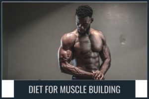 Diet For Muscle Building