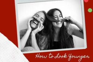How to Look Younger