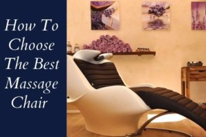 How To Choose The Best Massage Chair