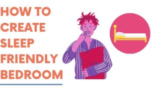 how to create Sleep Friendly Bedroom