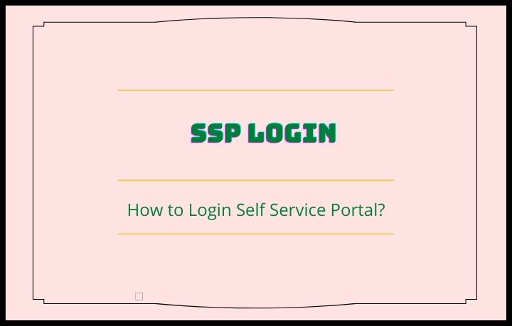SSP Login In Detail How To Login Self Service Portal 