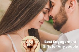 Best Engagement Gifts for Any Couple