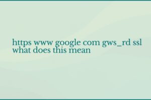 https www google com gws_rd ssl what does this mean