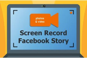 How Can You Screen Record Facebook Story