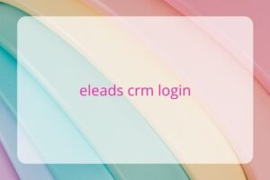 eleads crm login, elead login, eleads login, elead crm login