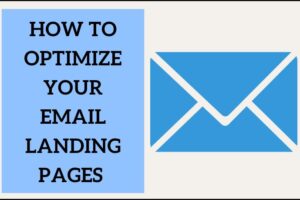 How to Optimize Email Landing Pages