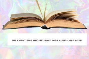 The Knight King Who Returned with a God light novel