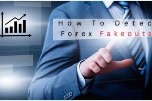 How To Detect Forex Fakeouts