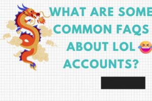 FAQs About LOL Accounts